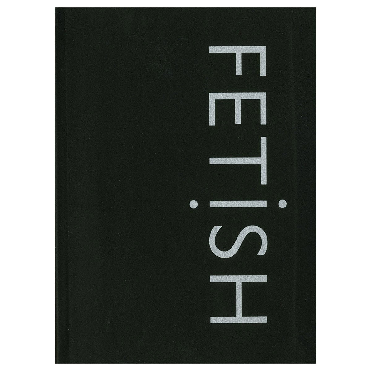 Fetish - Comprehensive Guide to Outrageous Erotic Pleasures - Books and Games