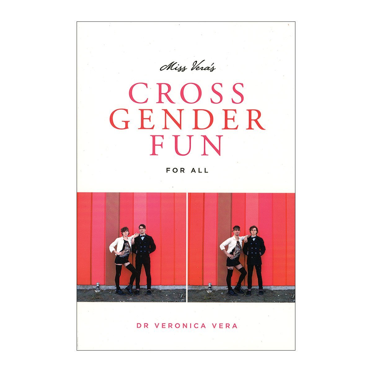 Cross Gender Fun For All by Miss Vera - For People of All Identities and Sexes - Kink Store