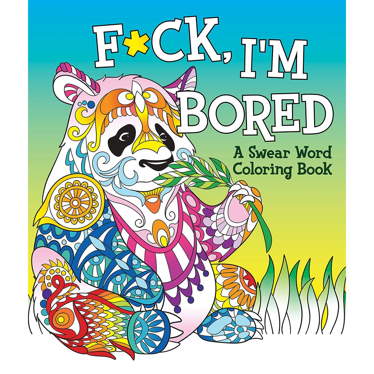 Fuck, I'm Bored: A Swear Word Coloring Book - Kink Store