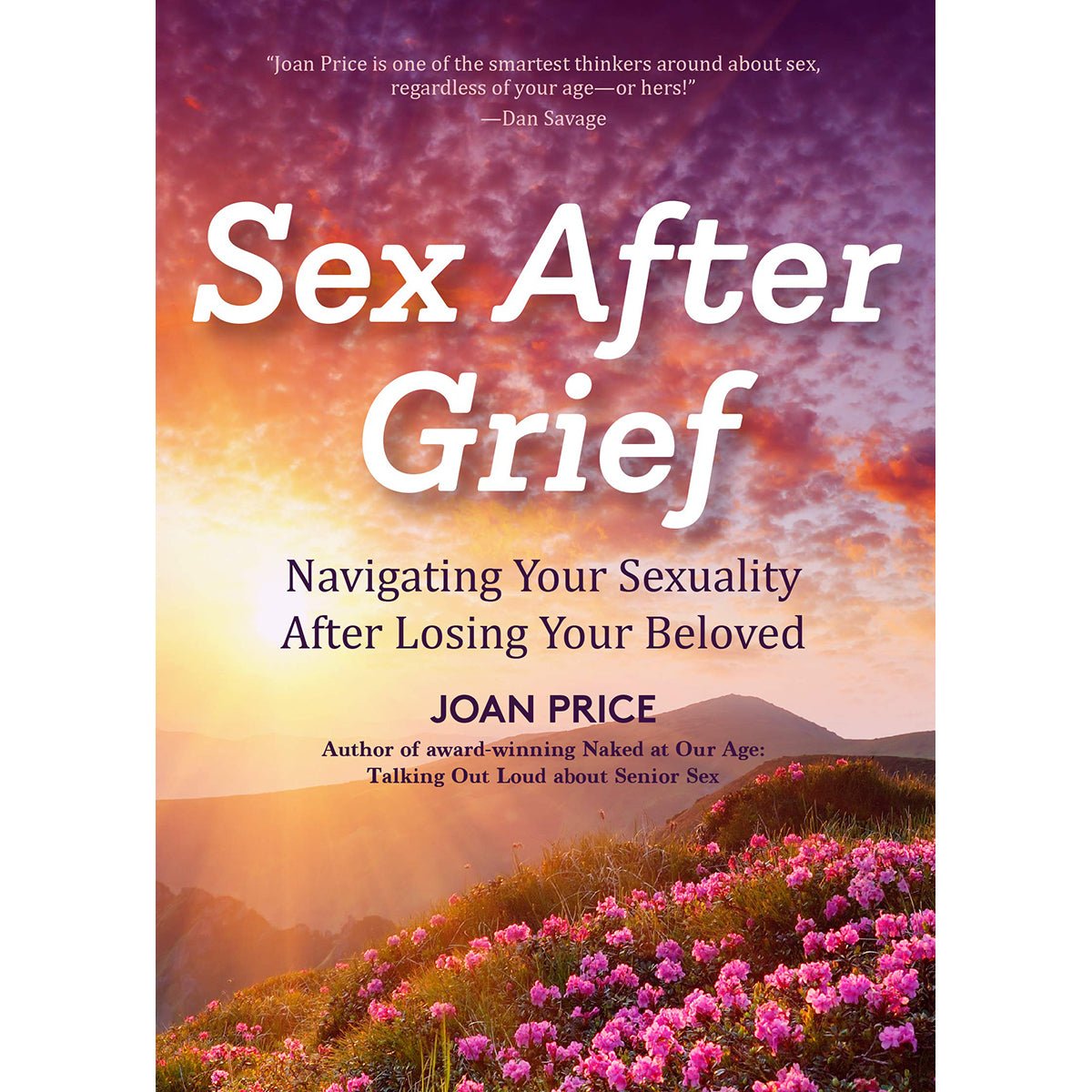 Sex After Grief: Navigating Your Sexuality After Losing Your Beloved - Books and Games
