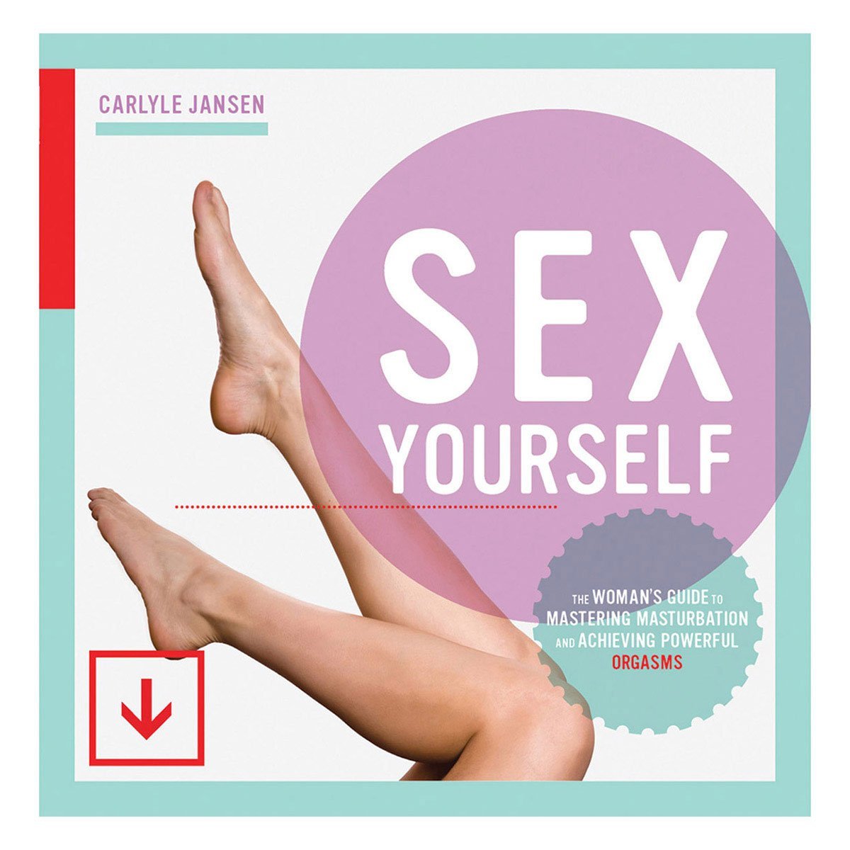 Sex Yourself - Woman's Guide to Mastering Masturbation - Books and Games
