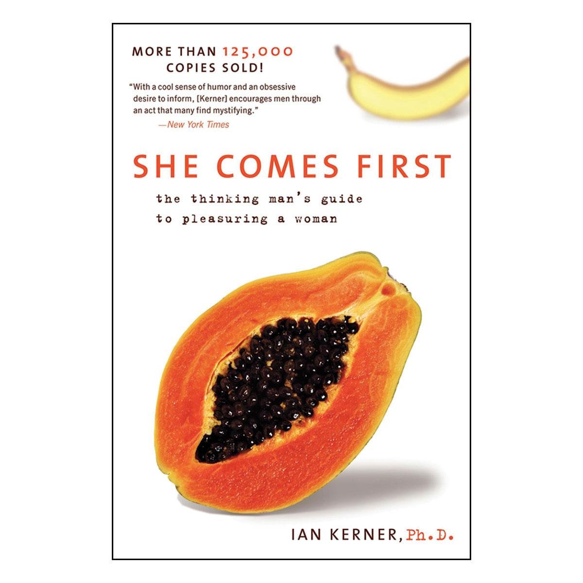 She Comes First - The Thinking Man's Guide to Pleasuring a Woman - Kink Store