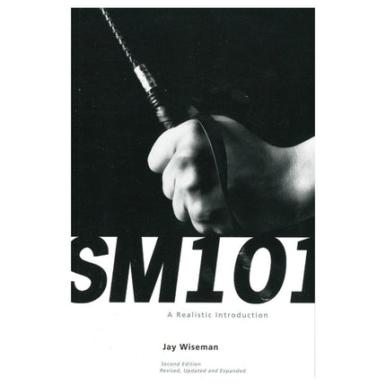 SM 101 - A Realisitc Introduction to Sadomasochism - Kink Store