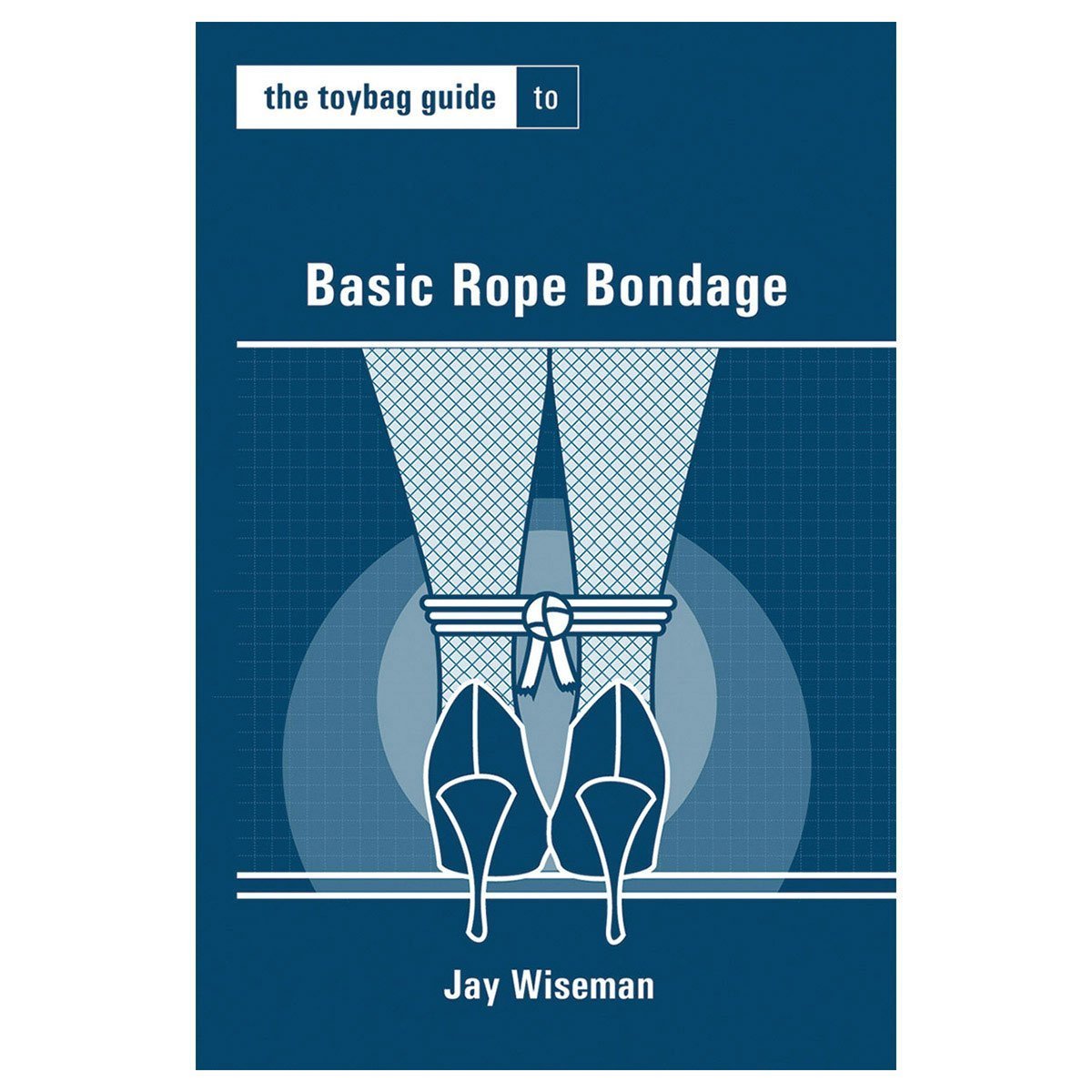 Toybag Guide to Basic Rope Bondage - Kink Store