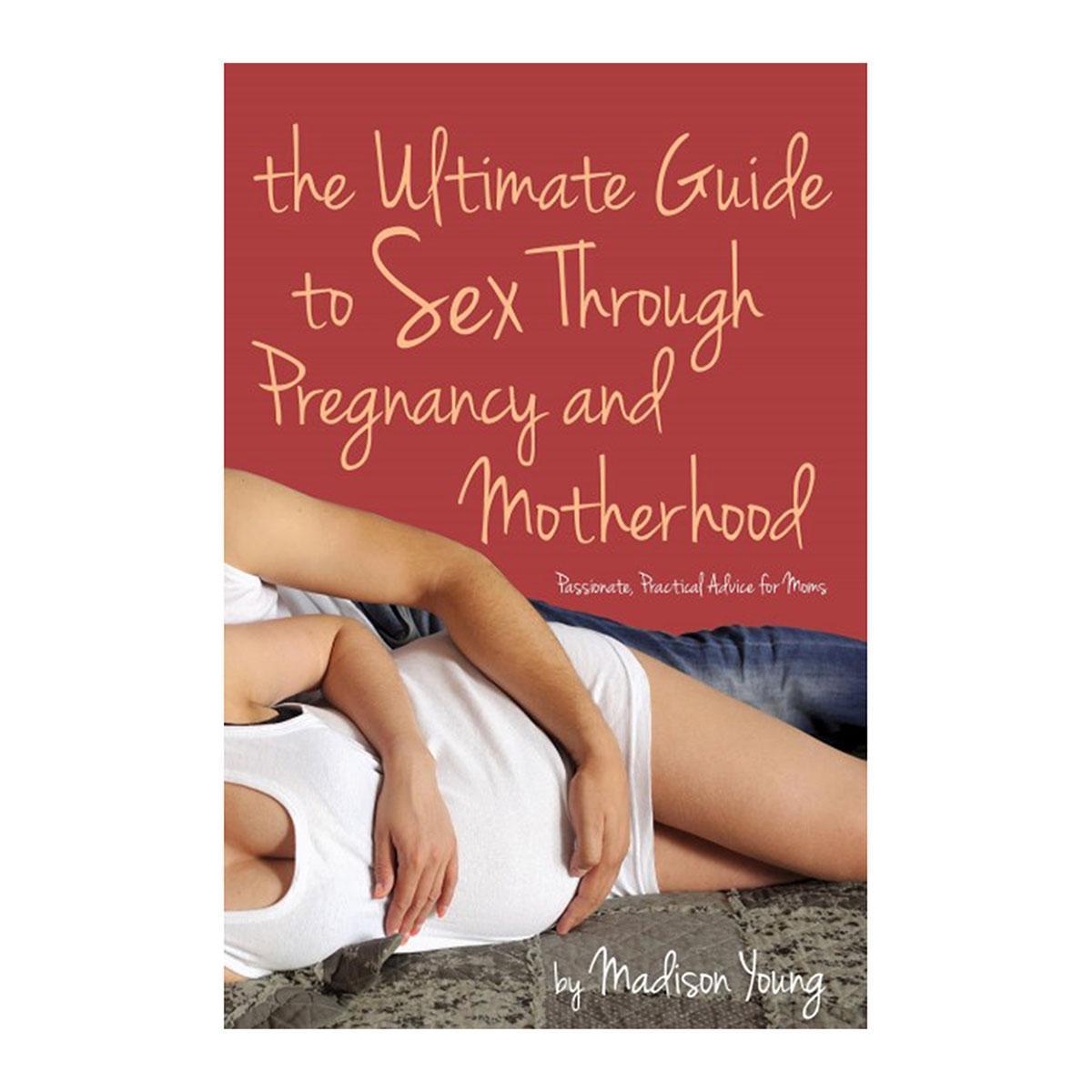 Ultimate Guide to Sex Through Pregnancy & Motherhood - Kink Store