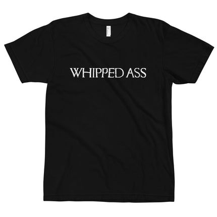 Whipped Ass Unisex T-Shirt - Black - Kink Store